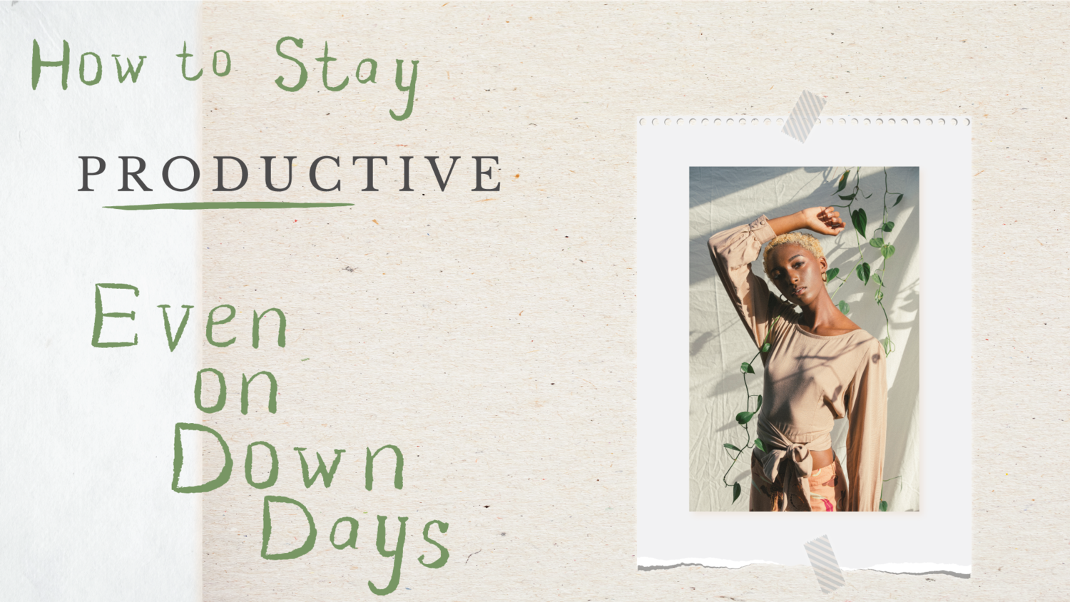 YIREH Blog - How to stay productive - even on down days